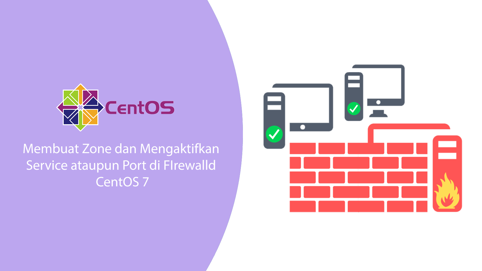 Membuat Zone dan Mengaktifkan Service ataupun Port di Firewalld CentOS 7