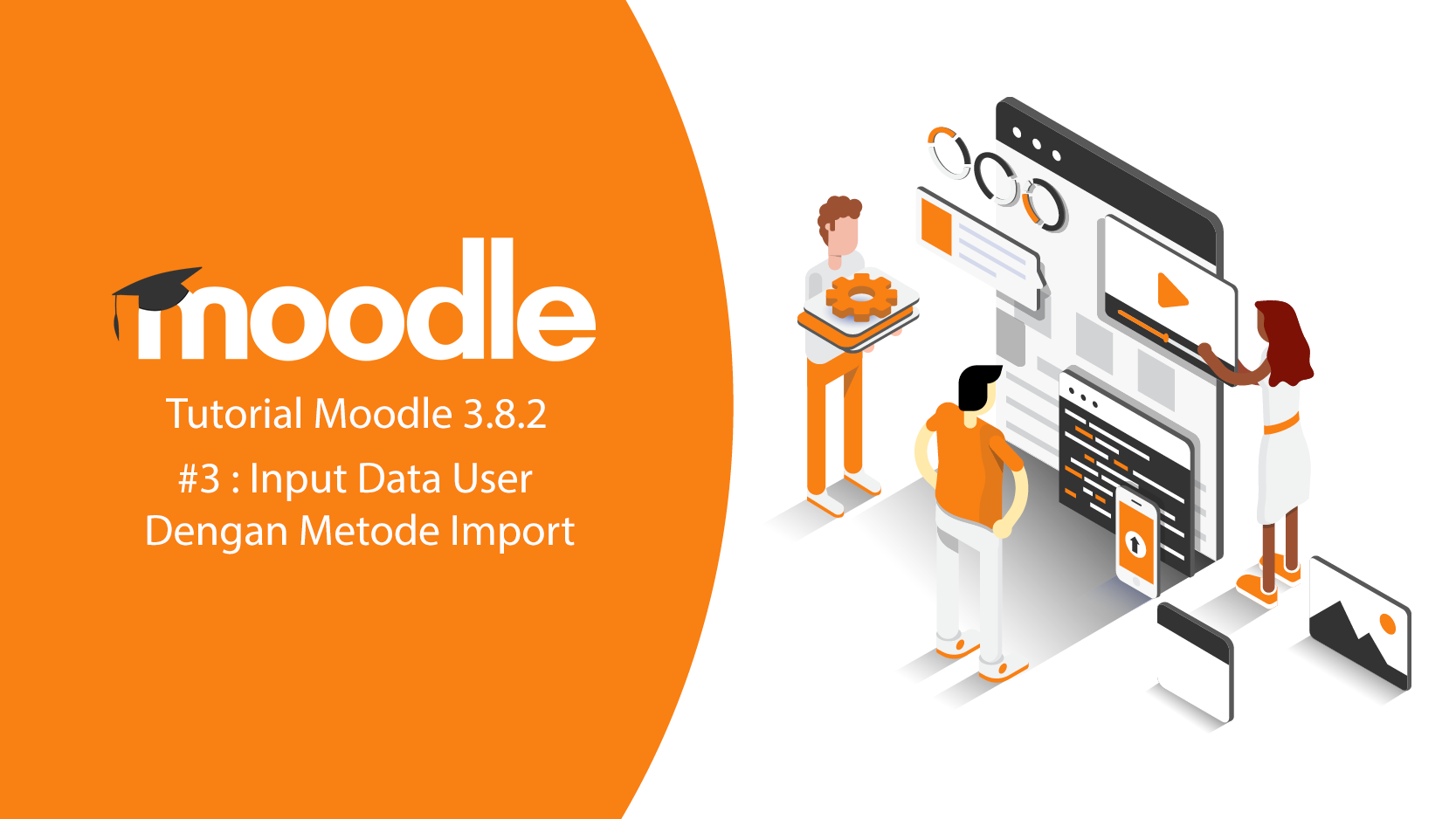 Tutorial Moodle 3.8.2 #3 : Input Data User Dengan Metode Import